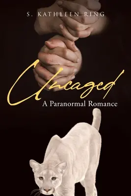 Uncaged: Un roman paranormal - Uncaged: A Paranormal Romance