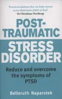 Tulburarea de stres posttraumatic - Reducerea și depășirea simptomelor de stres posttraumatic - Post-Traumatic Stress Disorder - Reduce and overcome the symptoms of PTSD
