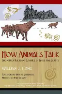 Cum vorbesc animalele: And Other Pleasant Studies of Birds and Beasts - How Animals Talk: And Other Pleasant Studies of Birds and Beasts
