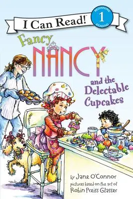 Fancy Nancy și prăjiturile delicioase - Fancy Nancy and the Delectable Cupcakes