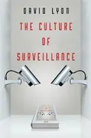 Cultura supravegherii: Supravegherea ca mod de viață - The Culture of Surveillance: Watching as a Way of Life