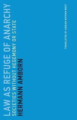Legea ca refugiu al anarhiei: Societăți fără hegemonie sau stat - Law as Refuge of Anarchy: Societies Without Hegemony or State