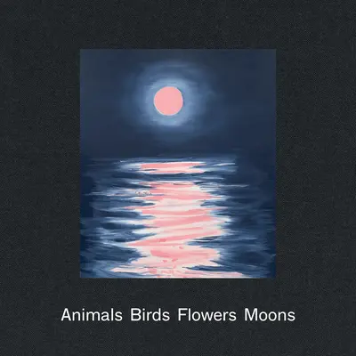 Ann Craven: Animale, păsări, flori, luni - Ann Craven: Animals, Birds, Flowers, Moons