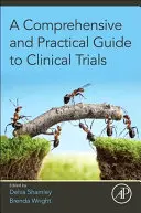 Un ghid cuprinzător și practic al studiilor clinice - A Comprehensive and Practical Guide to Clinical Trials