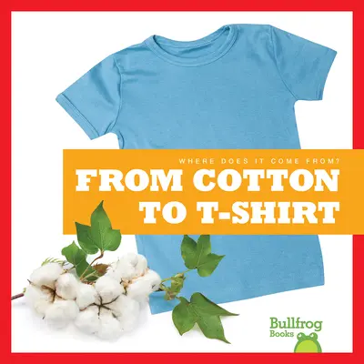 De la bumbac la tricou - From Cotton to T-Shirt