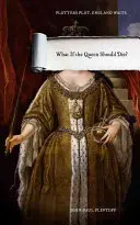 Ce se întâmplă dacă regina moare? - What If the Queen Should Die?
