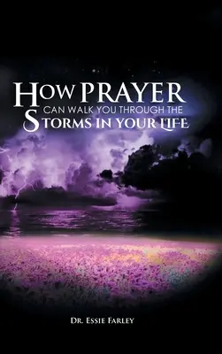 Cum te poate însoți rugăciunea prin furtunile din viața ta - How Prayer Can Walk You Through the Storms in Your Life