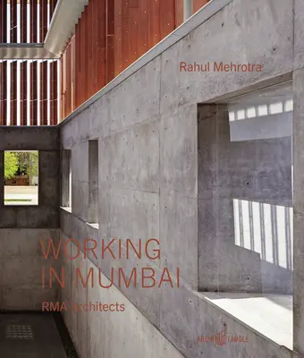 Munca în Mumbai: Rma Architects - Working in Mumbai: Rma Architects