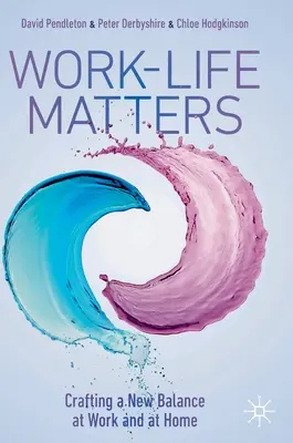Work-Life Matters: Crearea unui nou echilibru la serviciu și acasă - Work-Life Matters: Crafting a New Balance at Work and at Home