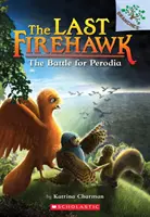 Bătălia pentru Perodia: A Branches Book (The Last Firehawk #6), 6 - The Battle for Perodia: A Branches Book (the Last Firehawk #6), 6