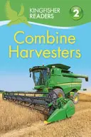 Kingfisher Readers: Combine Harvesters (Nivelul 2: încep să citesc singur) - Kingfisher Readers: Combine Harvesters (Level 2 Beginning to Read Alone)