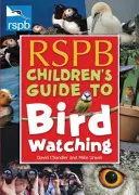 Ghidul copiilor RSPB pentru observarea păsărilor - RSPB Children's Guide to Birdwatching