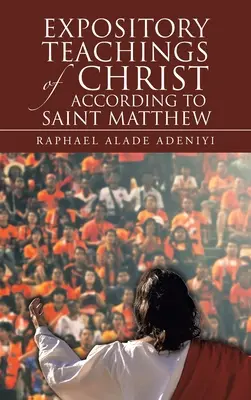 Învățăturile expozitive ale lui Hristos conform Sfântului Matei - Expository Teachings of Christ According to Saint Matthew
