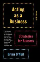 A acționa ca o afacere: Strategii pentru succes - Acting as a Business: Strategies for Success