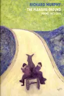 The Pleasure Ground: Poezii, 1952-2012 - The Pleasure Ground: Poems, 1952-2012