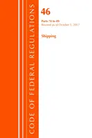 Code of Federal Regulations, Title 46 Shipping 70-89, revizuit la 1 octombrie 2017 [Office Of The Federal Register (U.S.) - Code of Federal Regulations, Title 46 Shipping 70-89, Revised as of October 1, 2017 (Office Of The Federal Register (U.S.))