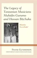 Moștenirea muzicienilor tanzani Muhidin Gurumo și Hassan Bitchuka: Rhumba Kiserebuka! - The Legacy of Tanzanian Musicians Muhidin Gurumo and Hassan Bitchuka: Rhumba Kiserebuka!