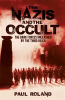 Naziștii și ocultismul - Căutarea puterilor supranaturale de către cel de-al Treilea Reich - Nazis and the Occult - The Third Reich's Search for Supernatural Powers