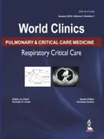 Clinici mondiale: Medicină pulmonară și de îngrijire critică: Îngrijiri critice respiratorii: Volumul 4, numărul 1 - World Clinics: Pulmonary & Critical Care Medicine: Respiratory Critical Care: Volume 4, Number 1