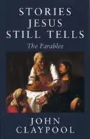 Povești pe care Iisus încă le spune: Parabolele - Stories Jesus Still Tells: The Parables