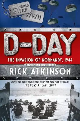 Ziua Z: Invazia Normandiei, 1944 [adaptarea pentru tinerii cititori] - D-Day: The Invasion of Normandy, 1944 [the Young Readers Adaptation]