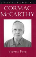 Înțelegerea lui Cormac McCarthy - Understanding Cormac McCarthy
