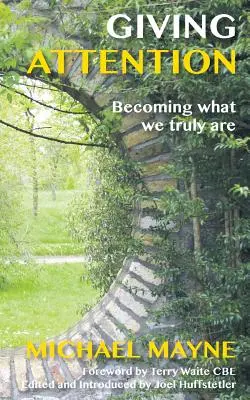 Acordarea atenției: Devenind ceea ce suntem cu adevărat - Giving Attention: Becoming What We Truly Are