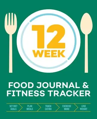 12-Week Food Journal and Fitness Tracker: Urmăriți mâncatul, planificați mesele și stabiliți obiective de dietă și exerciții fizice pentru o pierdere în greutate optimă - 12-Week Food Journal and Fitness Tracker: Track Eating, Plan Meals, and Set Diet and Exercise Goals for Optimal Weight Loss