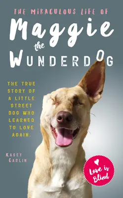Viața miraculoasă a câinelui minune Maggie - The Miraculous Life of Maggie the Wunderdog
