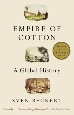 Imperiul bumbacului: O istorie globală - Empire of Cotton: A Global History