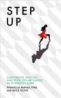 Step Up - Încredere, succes și cariera ta stelară în 10 minute pe zi - Step Up - Confidence, success and your stellar career in 10 minutes a day