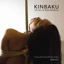 Kinbaku: Arta legării cu frânghia - Kinbaku: The Art of Rope Bondage