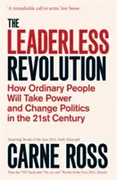 Revoluția fără lideri - Cum oamenii obișnuiți vor prelua puterea și vor schimba politica în secolul XXI - Leaderless Revolution - How Ordinary People will Take Power and Change Politics in the 21st Century