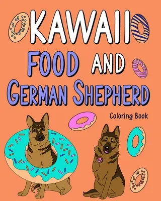 Carte de colorat cu mâncare Kawaii și ciobănesc german - Kawaii Food and German Shepherd Coloring Book