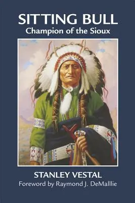 Sitting Bull: Campion al Sioux - Sitting Bull: Champion of the Sioux
