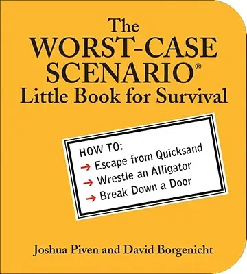 Mica carte de supraviețuire în scenariul cel mai pesimist - The Worst-Case Scenario Little Book for Survival