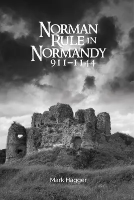 Domnia normandă în Normandia, 911-1144 - Norman Rule in Normandy, 911-1144