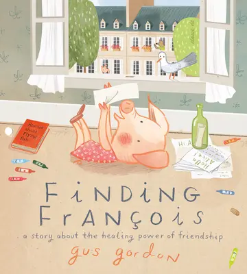 Găsirea lui Franois: O poveste despre puterea vindecătoare a prieteniei (A Story about the Healing Power of Friendship) - Finding Franois: A Story about the Healing Power of Friendship