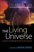 Universul viu: Where Are We? Cine suntem? Unde ne îndreptăm? - The Living Universe: Where Are We? Who Are We? Where Are We Going?