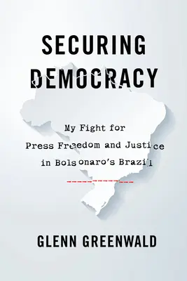 Securizarea democrației: Lupta mea pentru libertatea presei și justiție în Brazilia lui Bolsonaro - Securing Democracy: My Fight for Press Freedom and Justice in Bolsonaro's Brazil