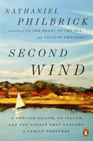 Al doilea vânt: Un marinar Sunfish, o insulă și călătoria care a adus o familie împreună - Second Wind: A Sunfish Sailor, an Island, and the Voyage That Brought a Family Together