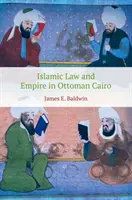 Legea islamică și imperiul în Cairo otoman - Islamic Law and Empire in Ottoman Cairo
