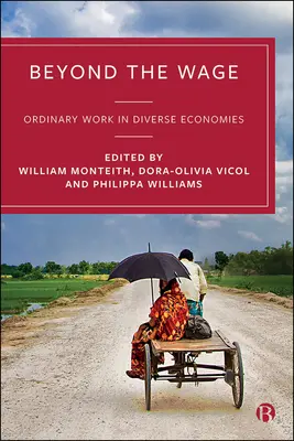 Beyond the Wage: Munca obișnuită în economii diverse - Beyond the Wage: Ordinary Work in Diverse Economies