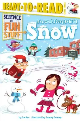 Povestea mișto din spatele zăpezii: Ready-To-Read Level 3 - The Cool Story Behind Snow: Ready-To-Read Level 3