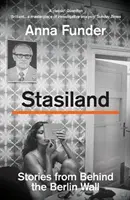 Stasiland - Povești din spatele Zidului Berlinului - Stasiland - Stories from Behind the Berlin Wall
