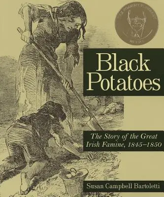 Black Potatoes: Povestea marii foamete din Irlanda, 1845-1850 - Black Potatoes: The Story of the Great Irish Famine, 1845-1850