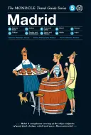 Ghidul de călătorie Monocle pentru Madrid: Seria Ghidurilor de călătorie Monocle - The Monocle Travel Guide to Madrid: The Monocle Travel Guide Series