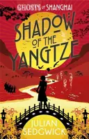 Fantomele din Shanghai: Shadow of the Yangtze - Cartea 2 - Ghosts of Shanghai: Shadow of the Yangtze - Book 2