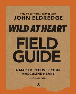 Ghid de studiu Wild at Heart, ediție revizuită: Descoperirea secretului sufletului unui bărbat - Wild at Heart Field Guide, Revised Edition: Discovering the Secret of a Man's Soul