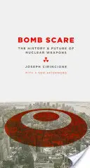 Bomb Scare: Istoria și viitorul armelor nucleare: The History and Future of Nuclear Weapons - Bomb Scare: The History and Future of Nuclear Weapons